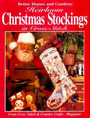 Heirloom Christmas Stockings in Cross Stitch by Better Homes and 
