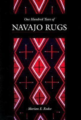 One Hundred Years of Navajo Rugs by Marian E. Rodee 1995, Paperback 