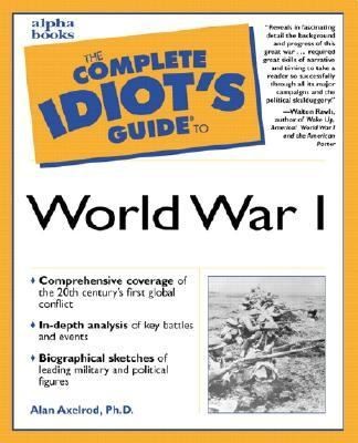   Idiots Guide to World War I by Alan Axelrod 2000, Paperback