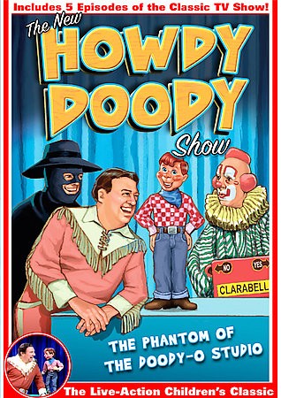 The New Howdy Doody Show   The Phantom of the Doody O Studio DVD, 2004 