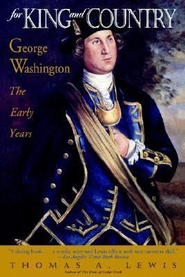 For King and Country George Washington the Early Years by Thomas A 