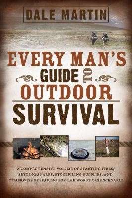   Mans Guide to Outdoor Survival by Dale Martin 2011, Paperback