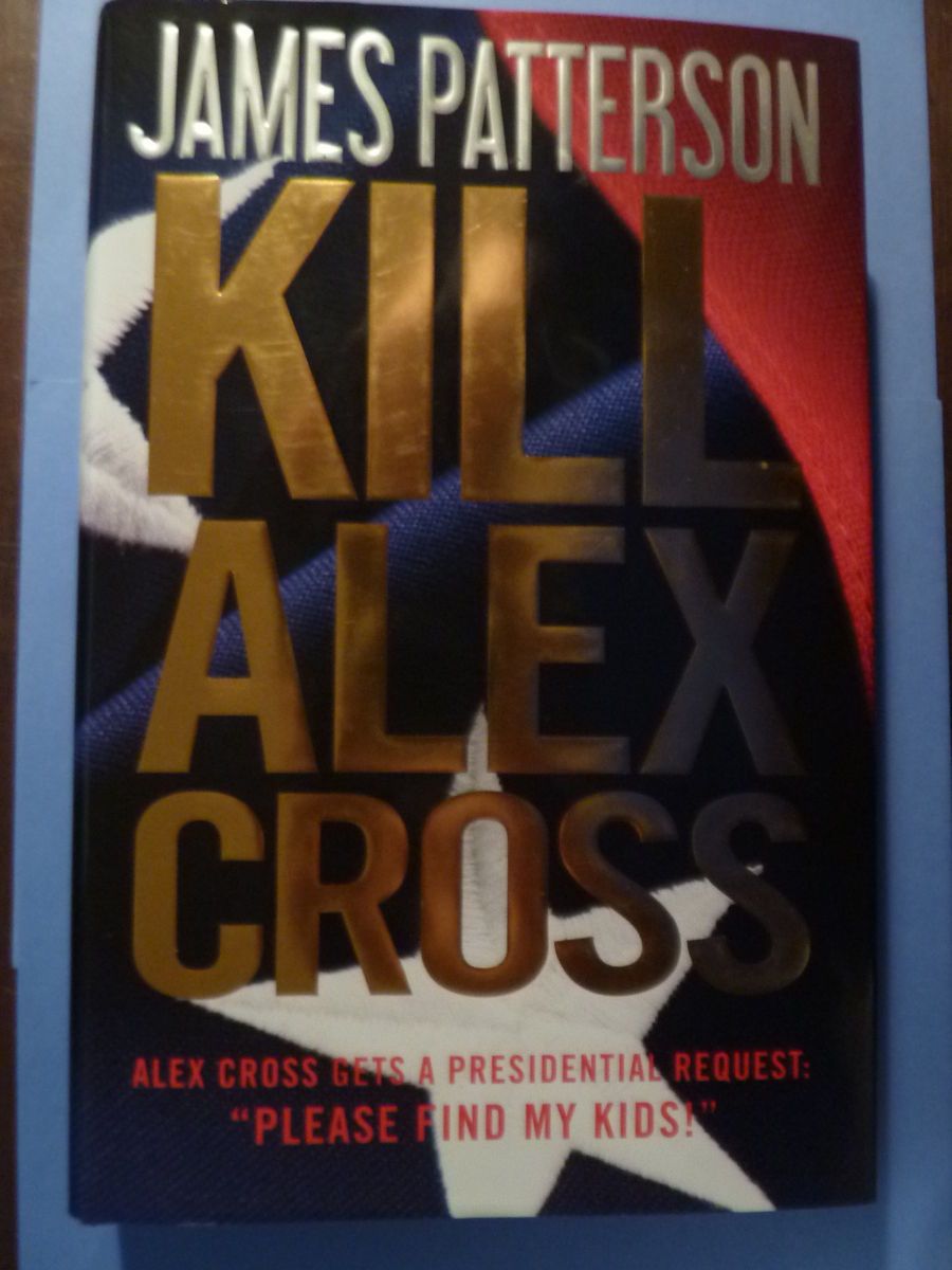 Kill Alex Cross by James Patterson 2011 Hardcover