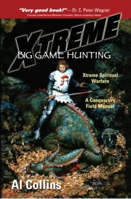 XTREME Big Game Hunting Xtreme Spiritual Warfare   A Conquerors Field 