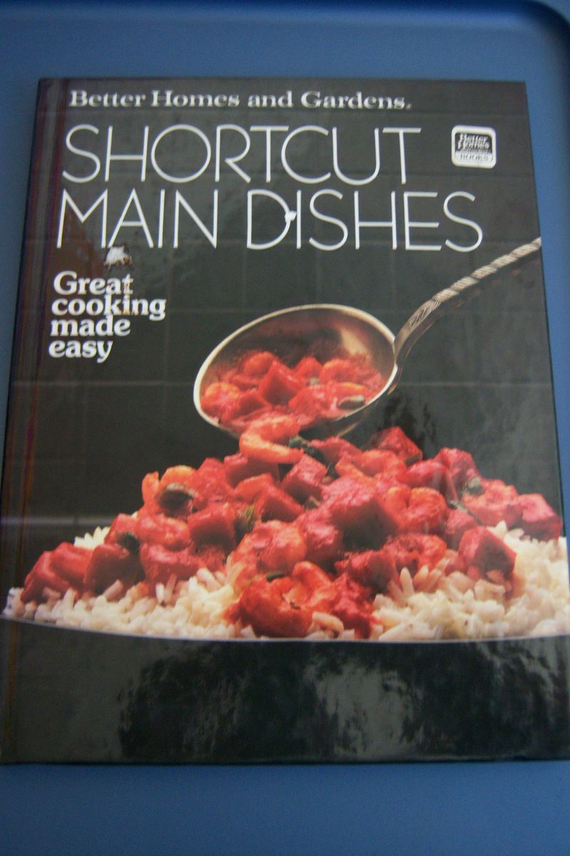 Better Homes Gardens Cookbook Shortcut Main Dishes Great Cooking Made 