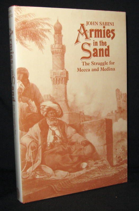 Sabini Armies in The Sand Mecca Medina 1st Ed HBDJ 0500012466
